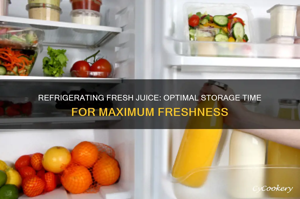 how long can you refrigerate fresh juice
