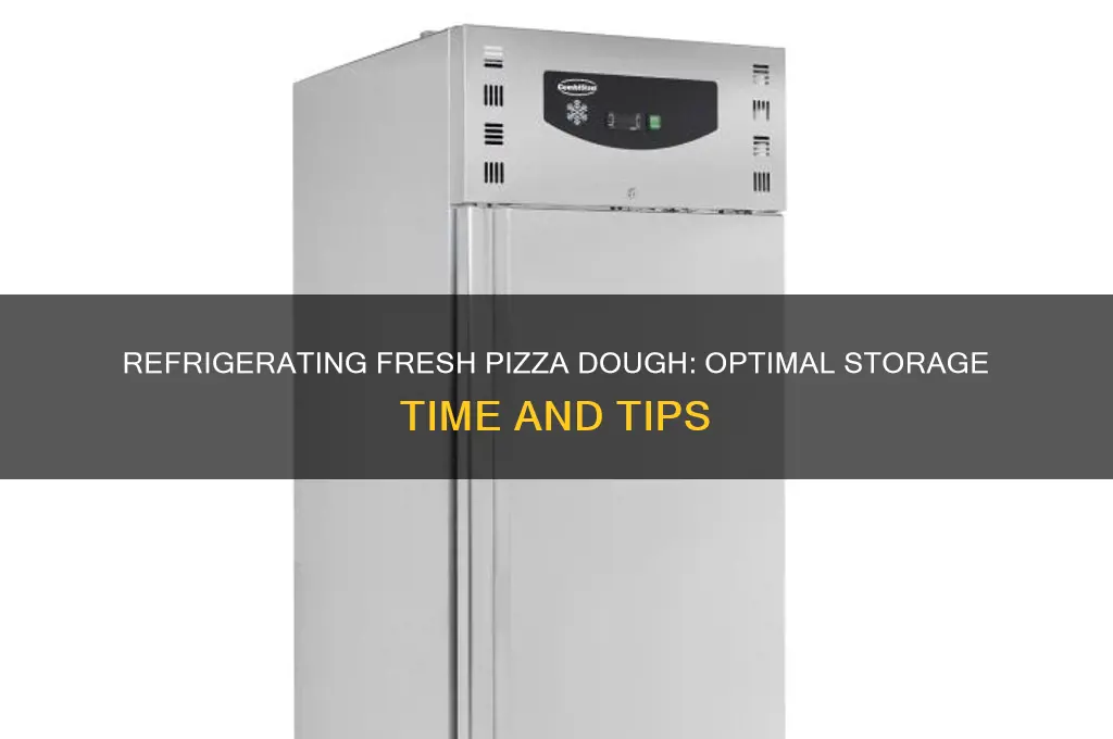 how long can you refrigerate fresh pizza dough
