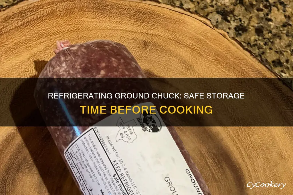 how long can you refrigerate ground chuck before cooking it