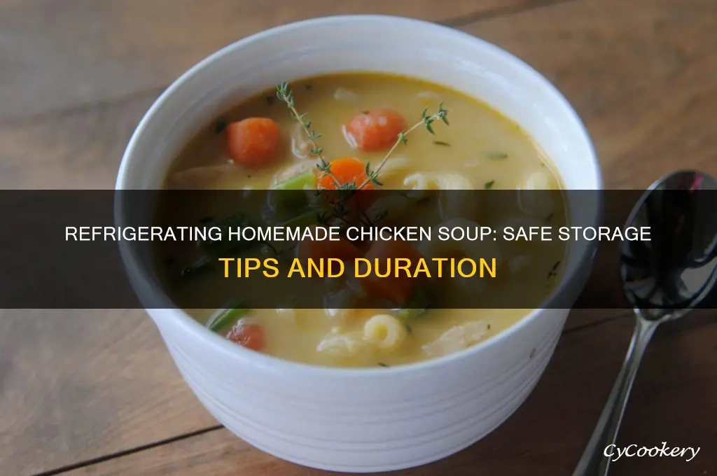 how long can you refrigerate homemade chicken soup