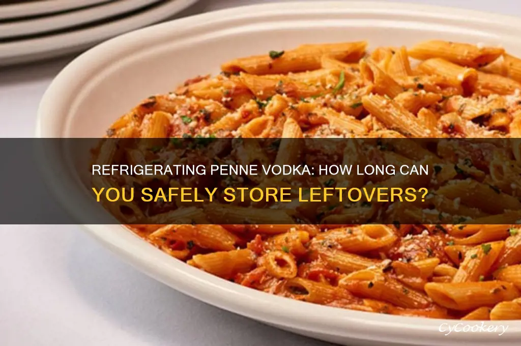 how long can you refrigerate leftover penne vodka