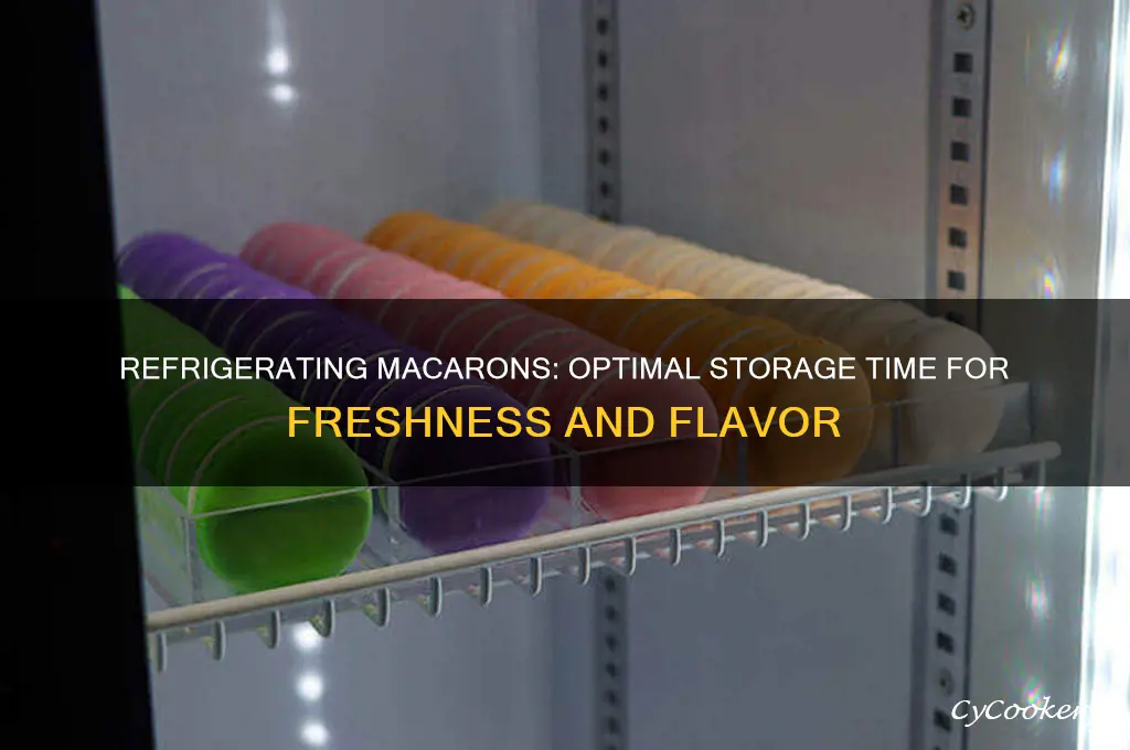 how long can you refrigerate macarons