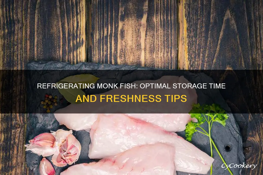 how long can you refrigerate monk fish