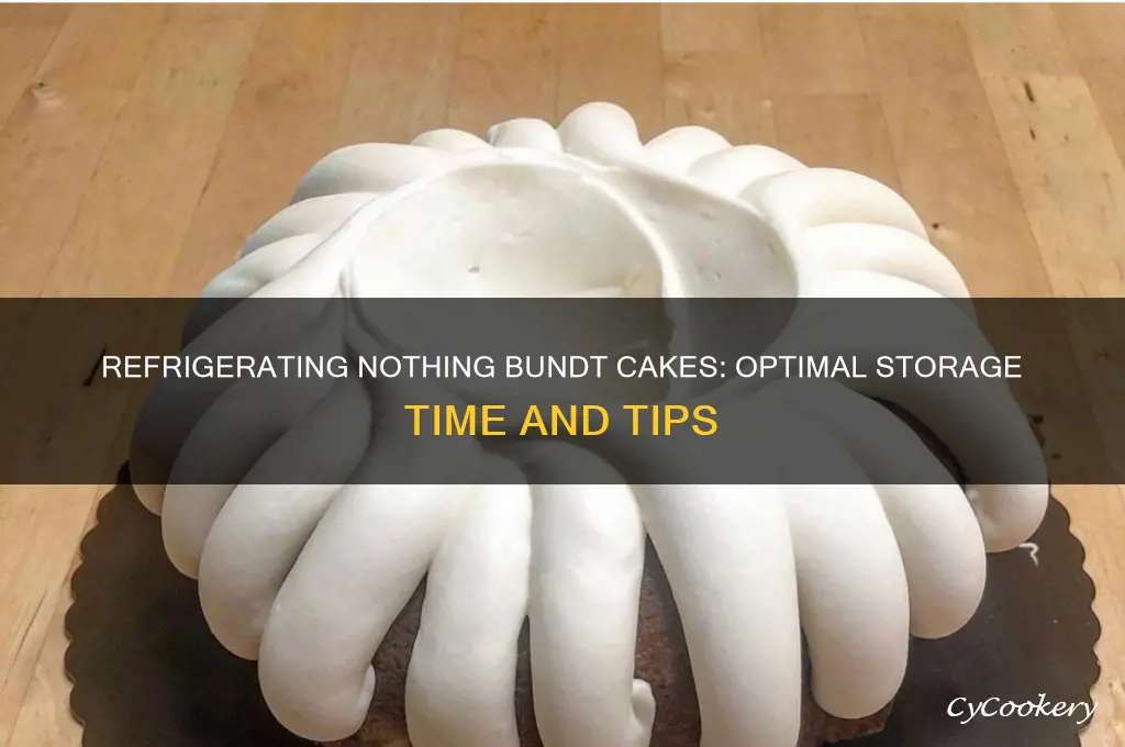 how long can you refrigerate nothing bundt cakes