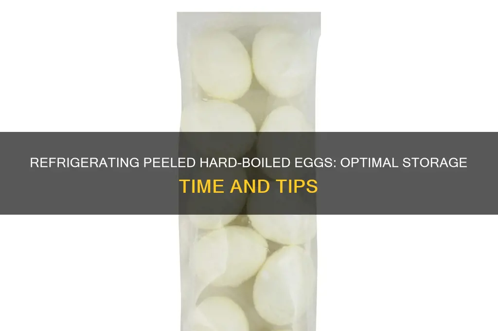 how long can you refrigerate peeled hard boiled eggs