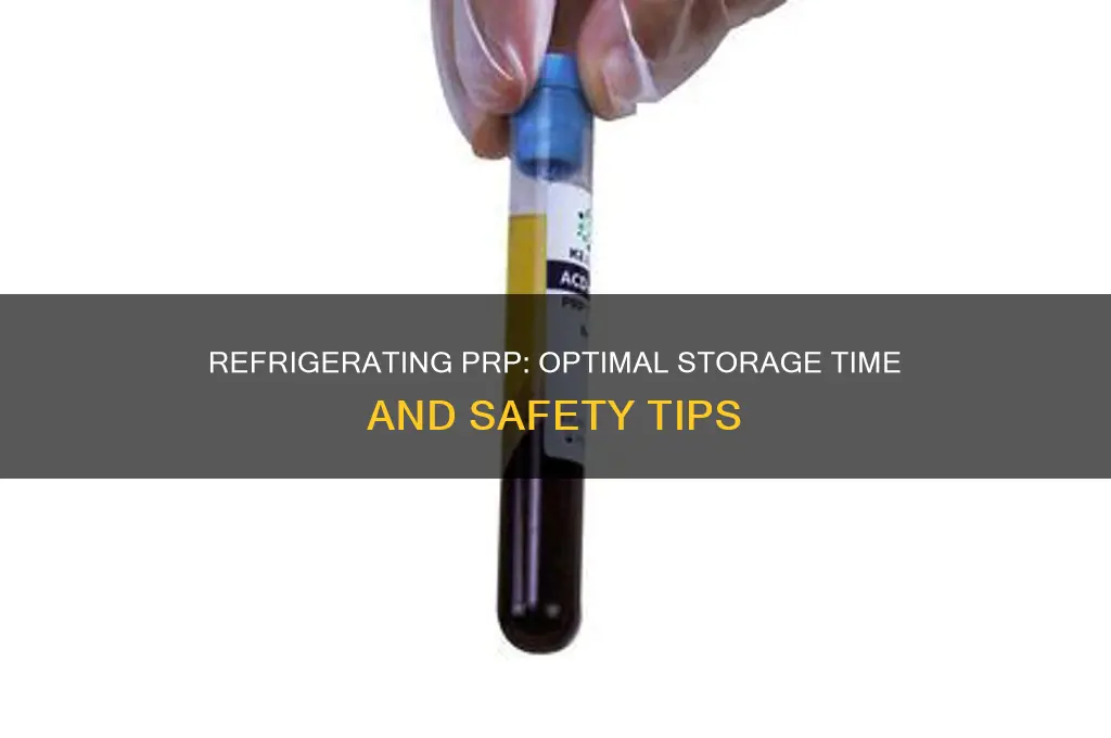 how long can you refrigerate prp