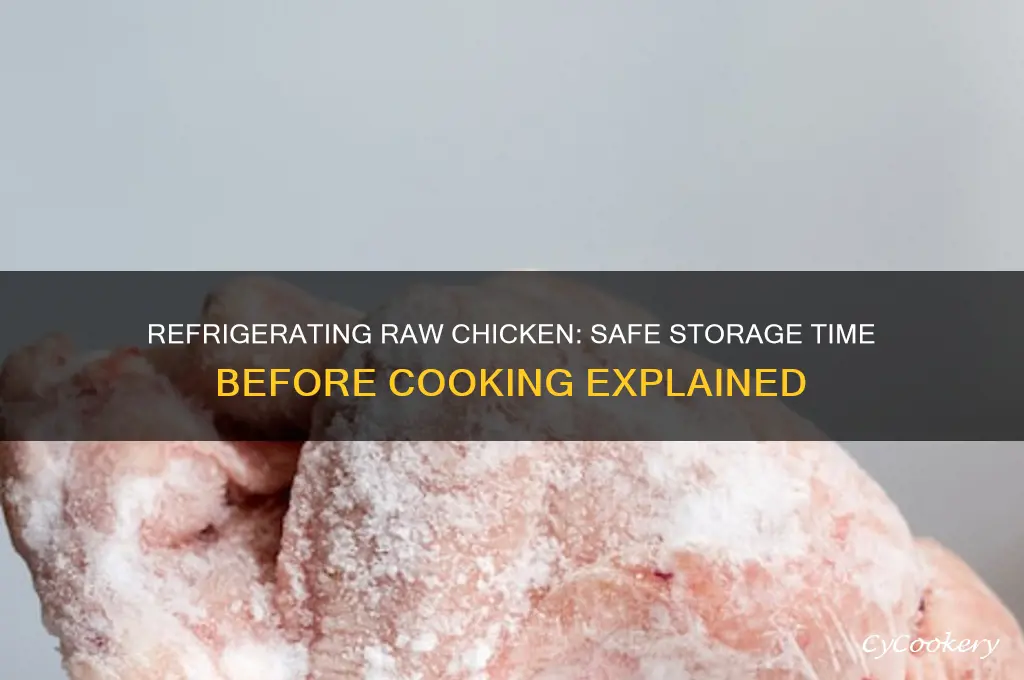 how long can you refrigerate raw chicken before cooking