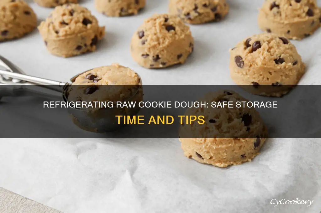 how long can you refrigerate raw cookie dough