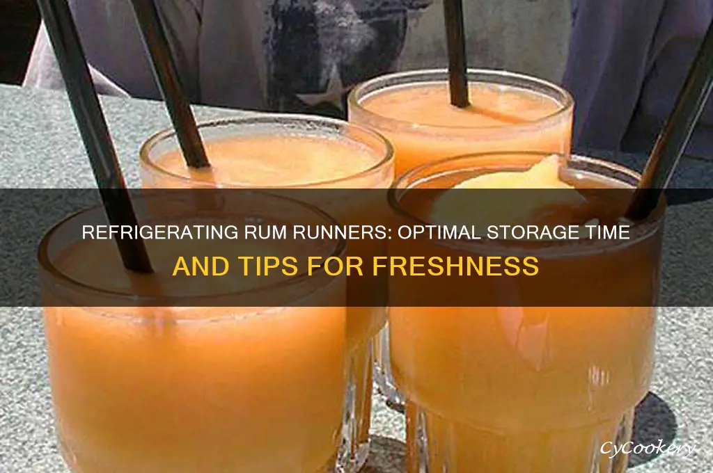 how long can you refrigerate rum runners