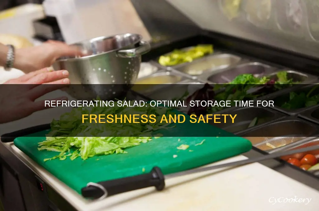 how long can you refrigerate salad