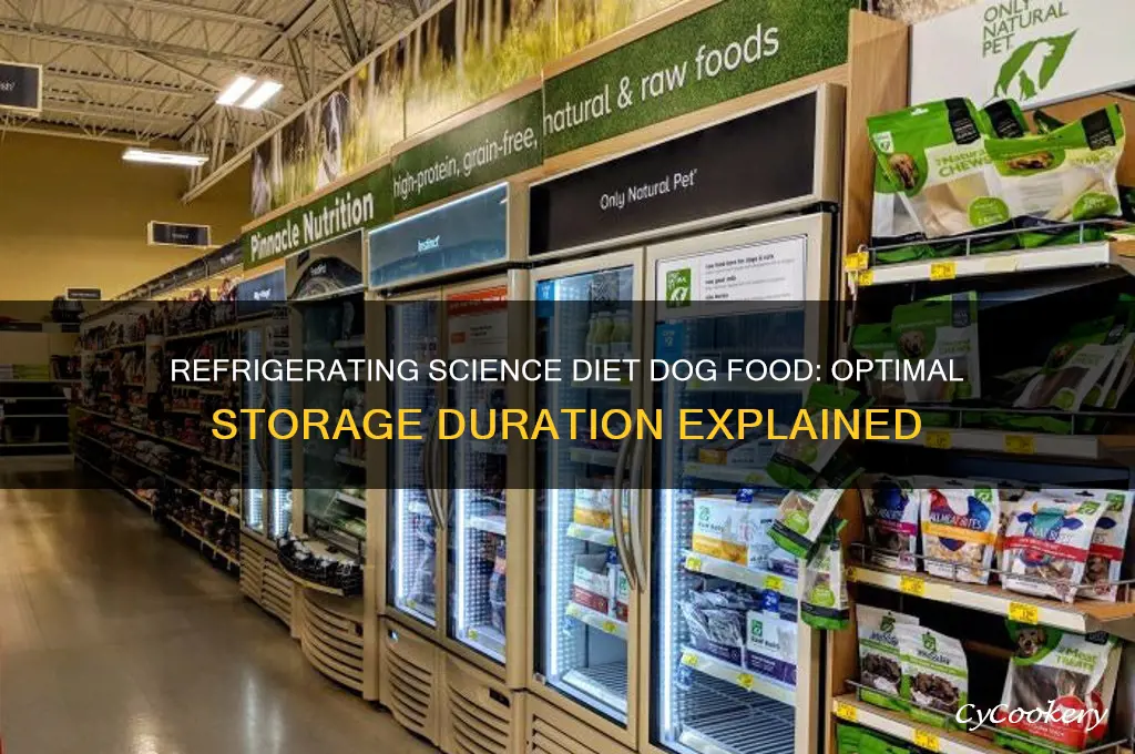 how long can you refrigerate science diet dog food