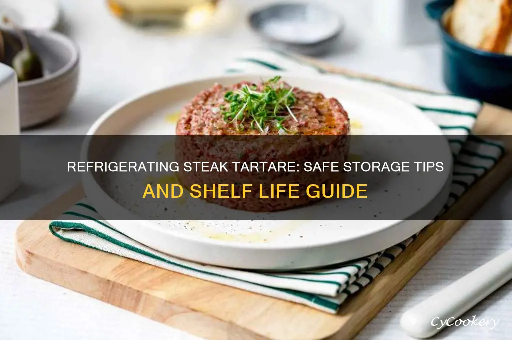 how long can you refrigerate steak tartare
