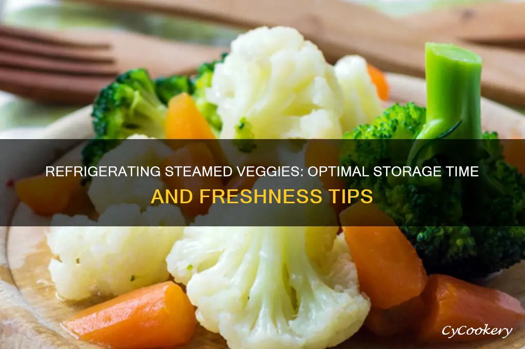 how long can you refrigerate steamed vegetables