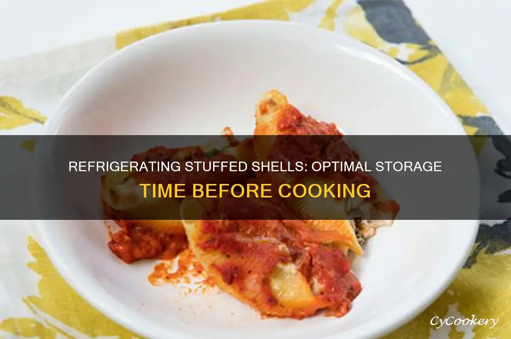 how long can you refrigerate stuffed shells before cooking