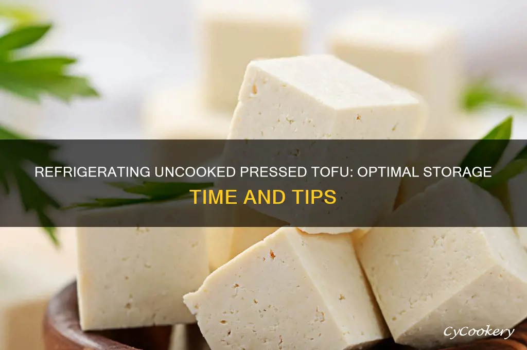 how long can you refrigerate uncooked pressed tofu