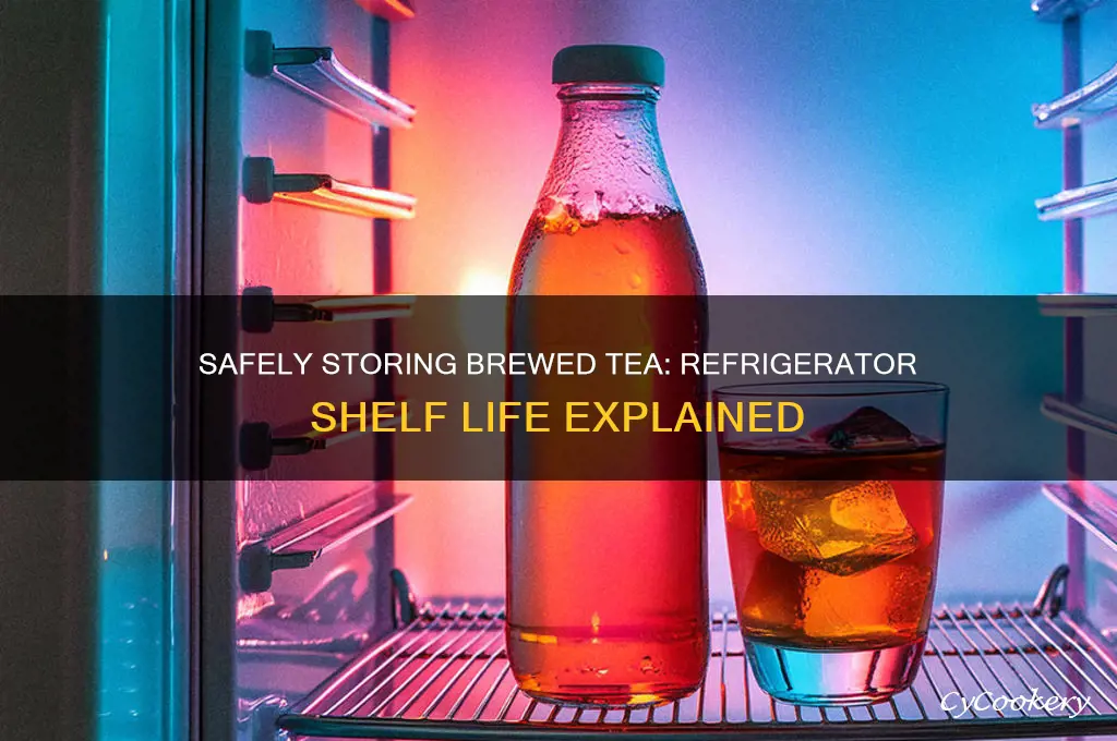 how long can you safely store brewed tea in refrigerator