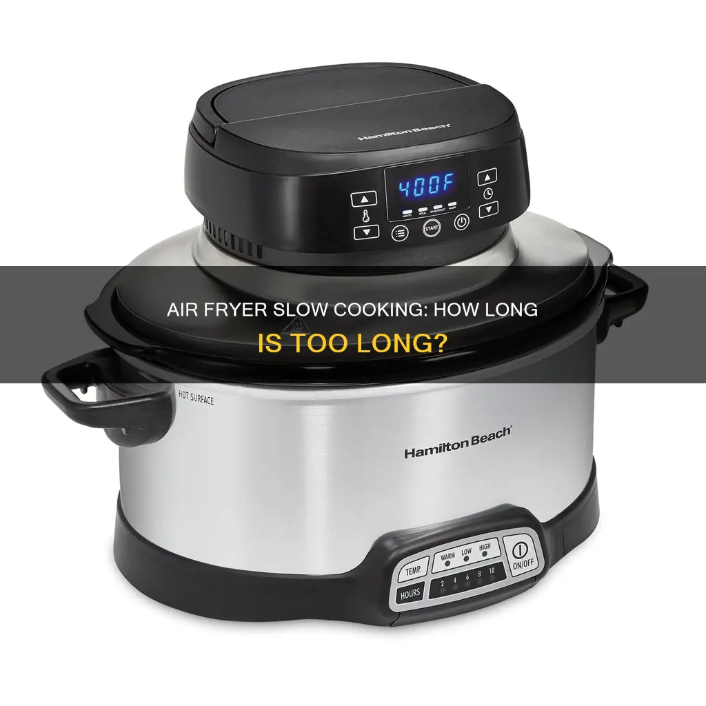 how long can you slow cook in an air fryer