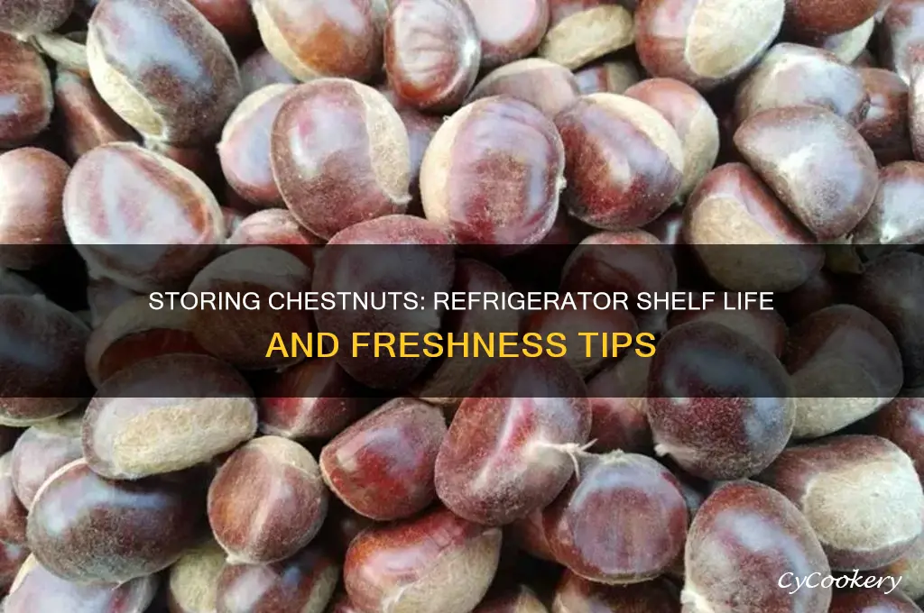 how long can you store chestnuts in the refrigerator