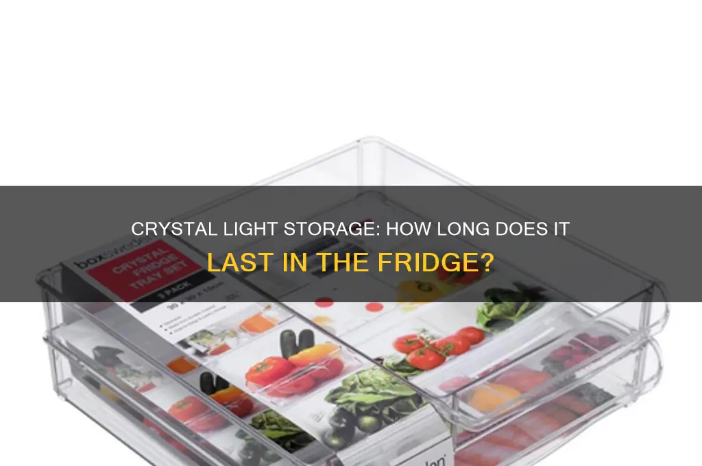 how long can you store crystal light in the refrigerator