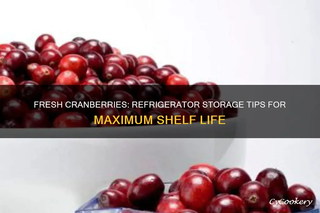 how long can you store fresh cranberries in the refrigerator