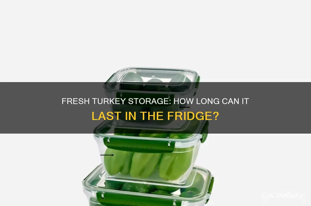 how long can you store fresh turkey in refrigerator