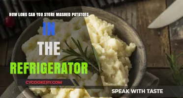 Mashed Potatoes Storage: How Long Do They Last in the Fridge?