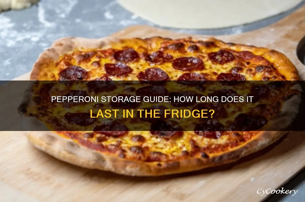 how long can you store pepperoni in refrigerator