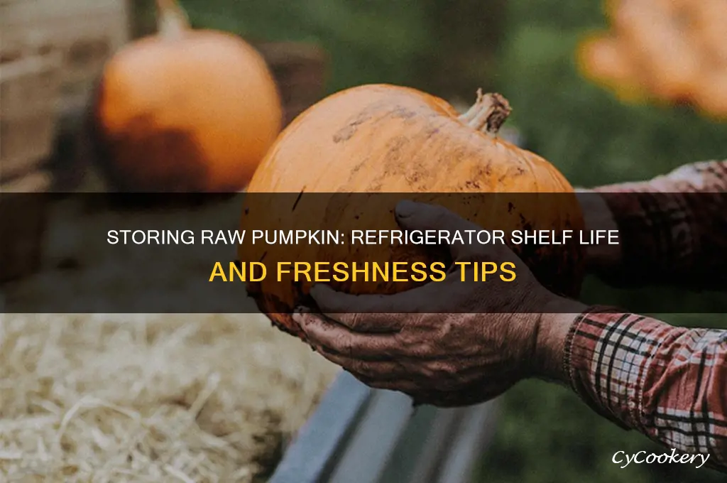 how long can you store raw pumpkin in the refrigerator