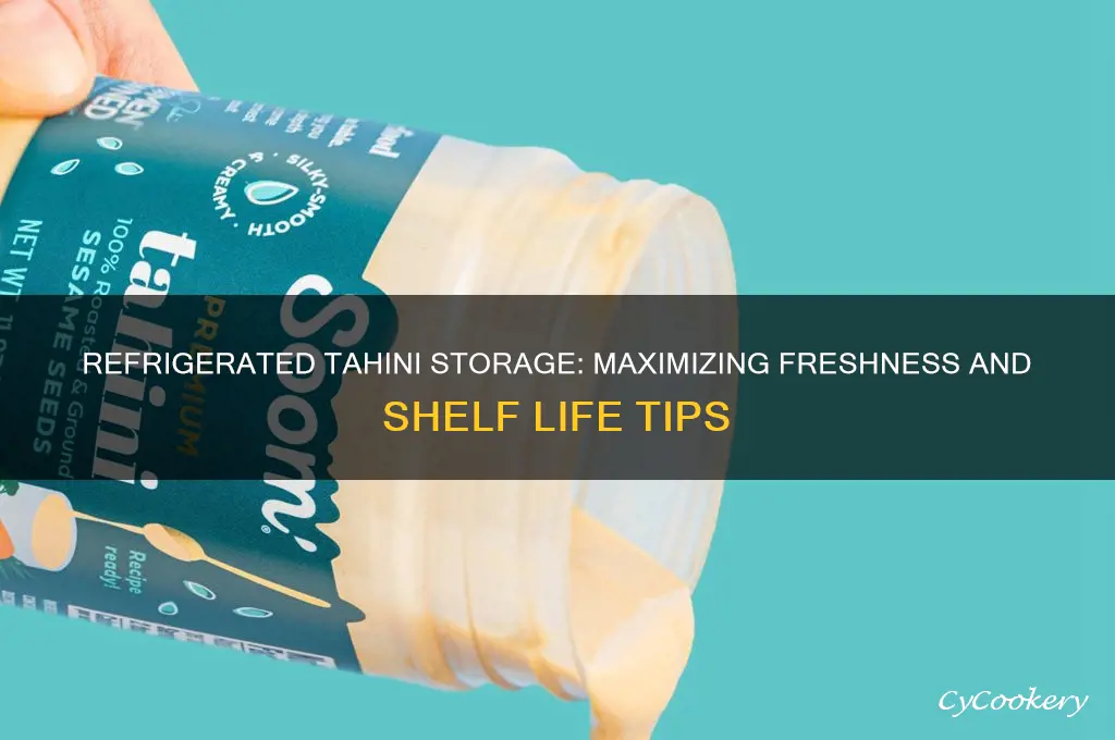 how long can you store tahini in the refrigerator