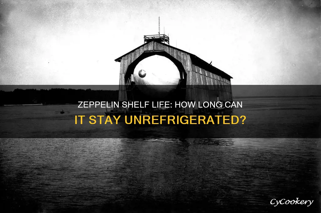 how long can zeppelin be out of the refrigerator