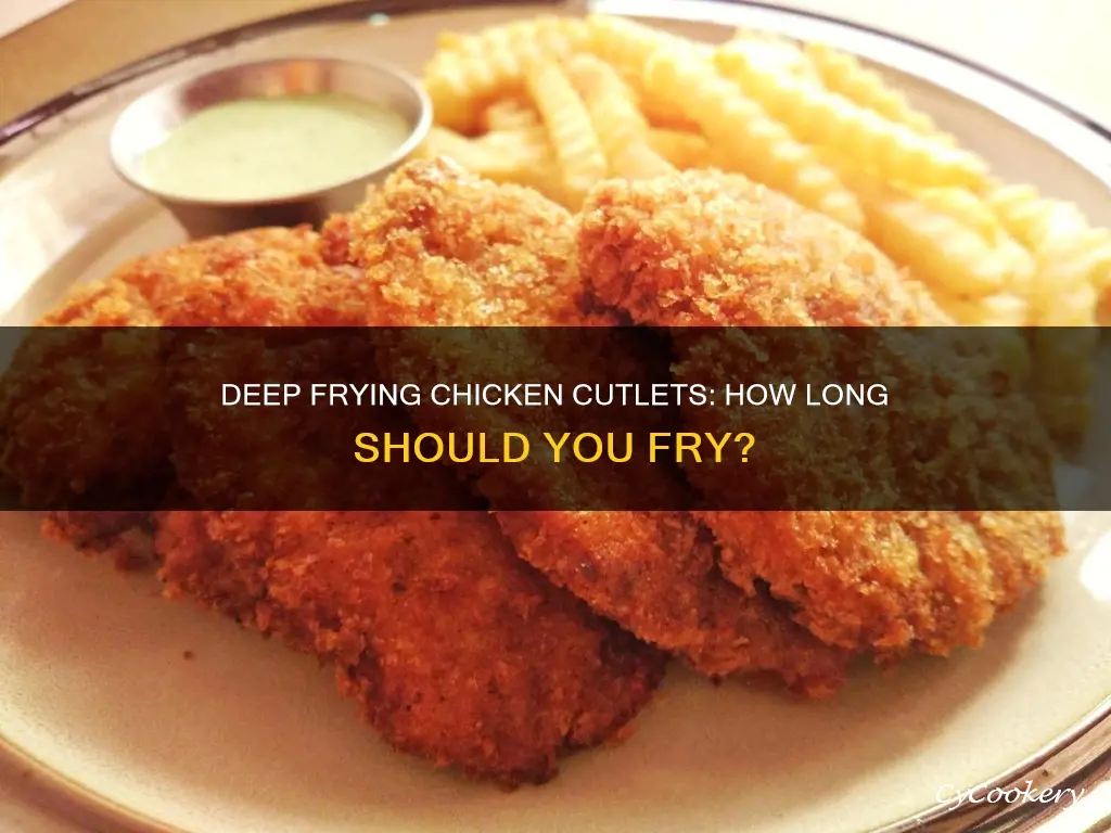 how long chicken cutlets in deep fryer