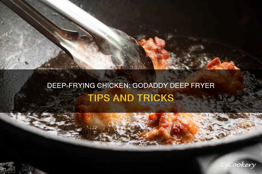 how long deep frying chicken in go daddy deep fryer