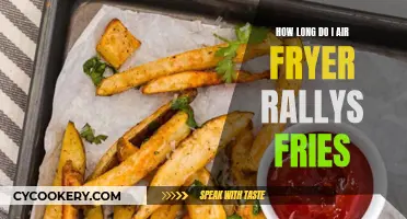 Air Fryer Rally's Fries: How Long to Fry?