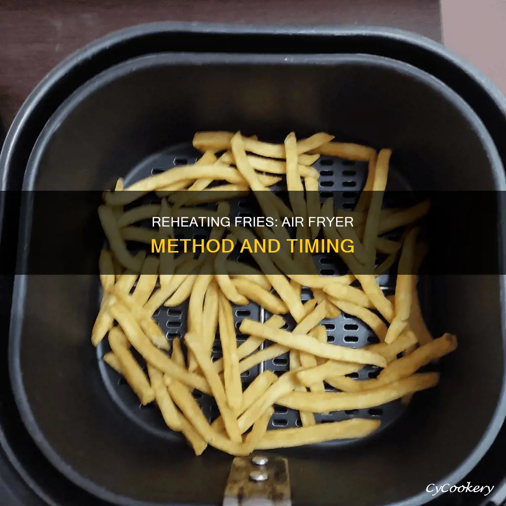 how long do reheat fries in air fryer