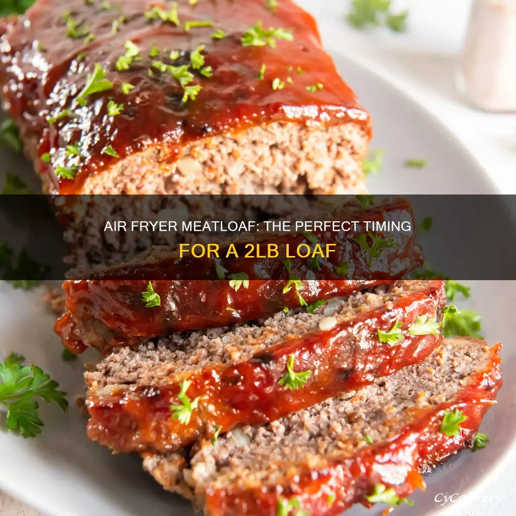 how long do you cook a 2lb meatloaf air fryer