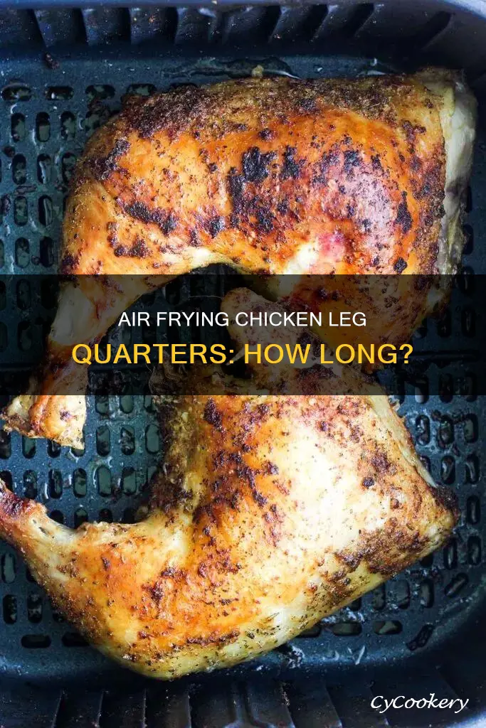 how long do you cook leg quarters in air fryer