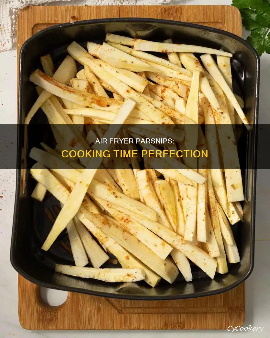 how long do you cook parsnips in the air fryer