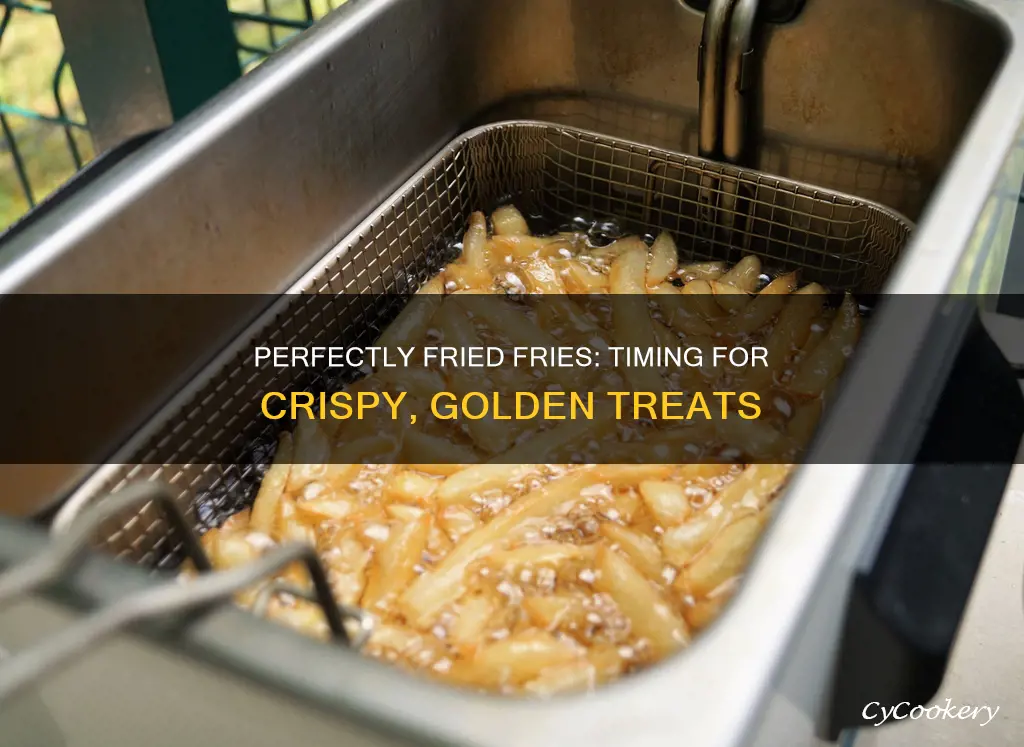 how long do you leave fries in deep fryer