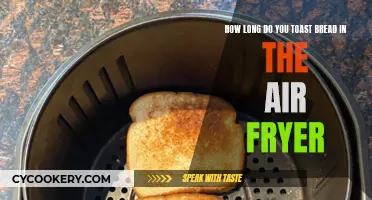 Toasting Bread in the Air Fryer: How Long?