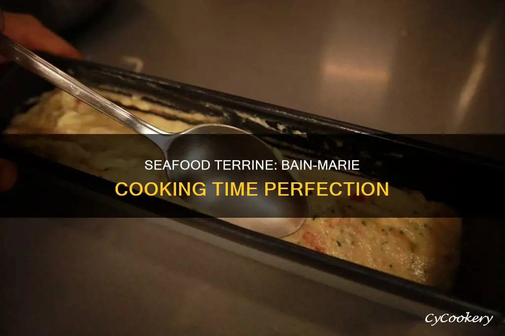 how long does a seafood terrine cook in bain marie