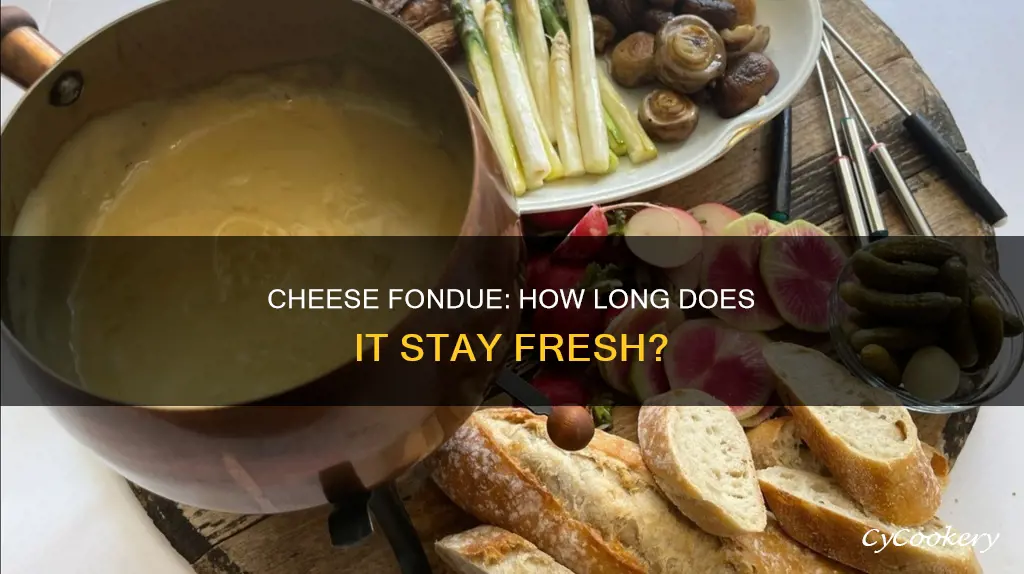 how long does cheese fondue last