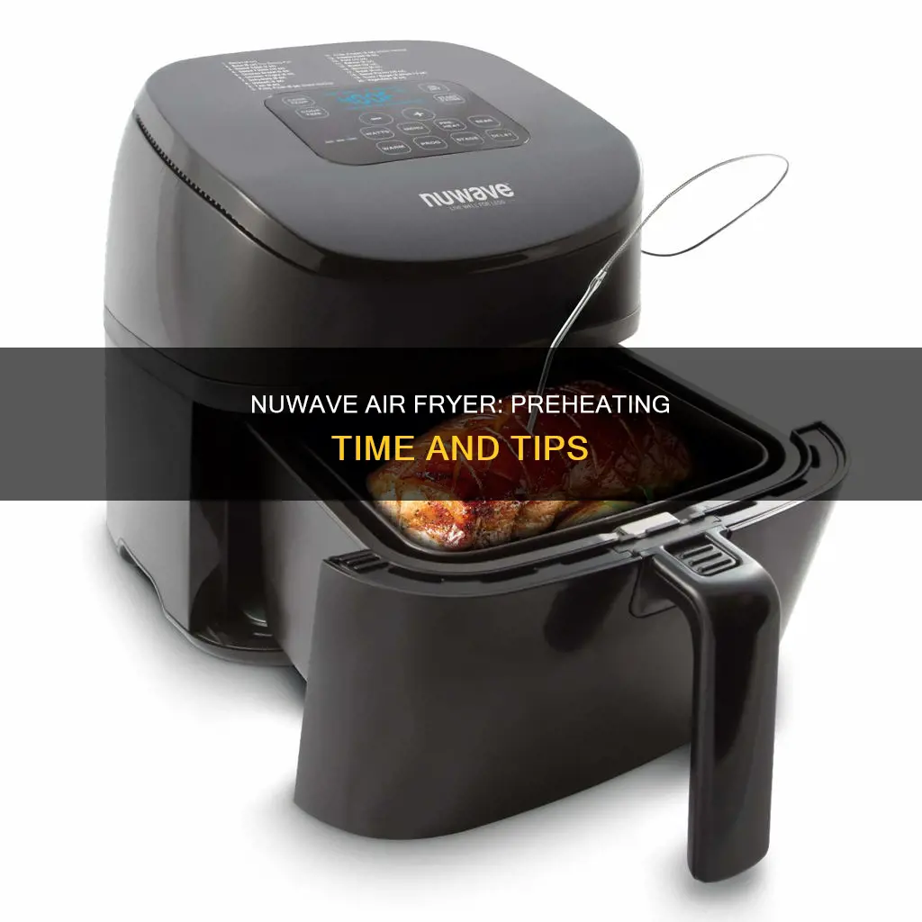 how long does it take nuwave air fryer to preheat