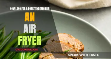 Air Fryer Pork Tenderloin: How Long to Fry?