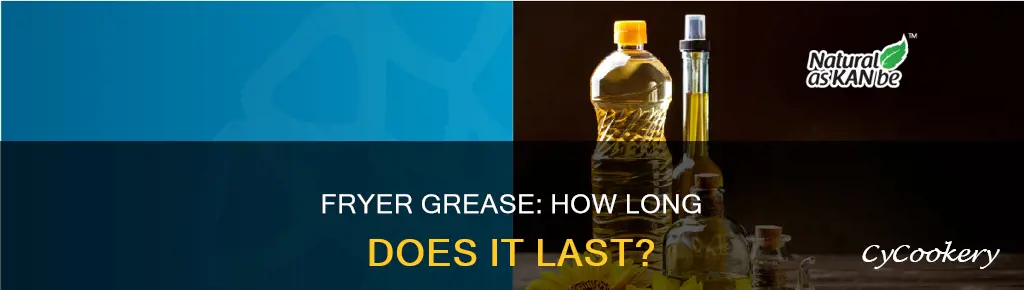 how long is fryer grease good for