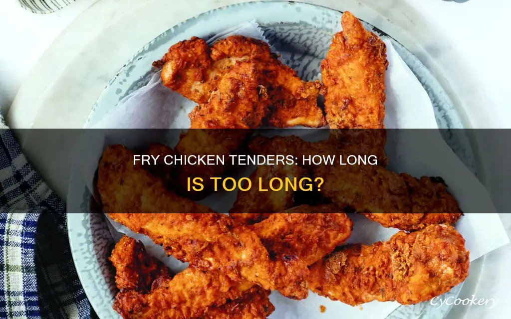 how long should i keep chicken tenders in the fryer