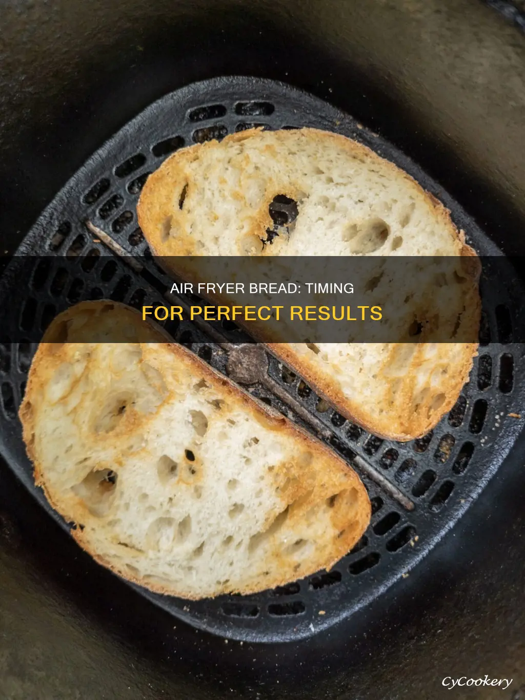 how long should i put bread in the air fryer