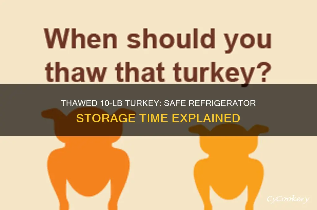 how long thawed 10lbturkey can stay in refrigerator