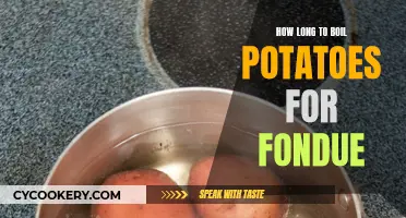 Boiling Potatoes for Fondue: How Long Should It Take?