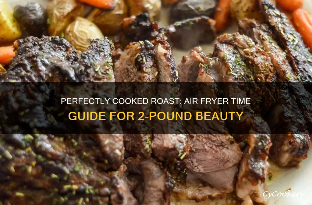 how long to cook 2 lb roast in air fryer