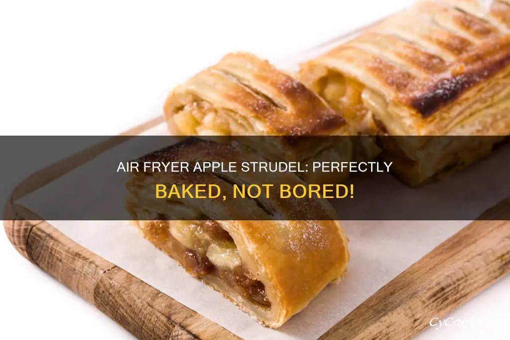 how long to cook apple strudel in air fryer